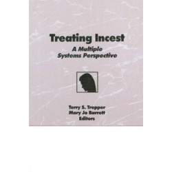 Treating Incest: A Multiple Systems Perspective