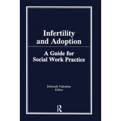 Infertility and Adoption: A Guide for Social Work Practice