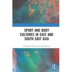 Sport and Body Cultures in East and Southeast Asia