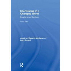 Interviewing in a Changing World: Situations and Contexts