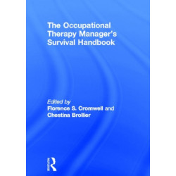 The Occupational Therapy Managers' Survival Handbook: A Case Approach to Understanding the Basic Functions of Management