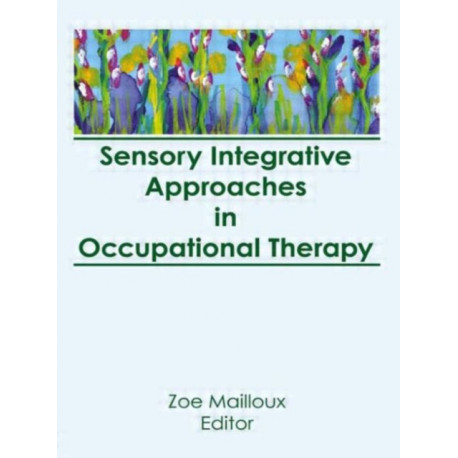 Sensory Integrative Approaches in Occupational Therapy