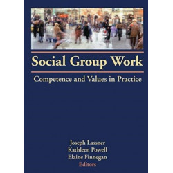 Social Group Work: Competence and Values in Practice