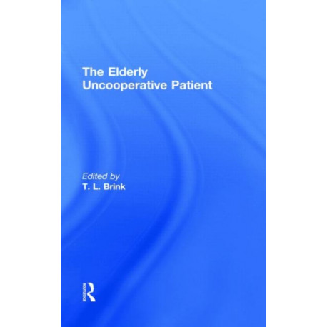 The Elderly Uncooperative Patient
