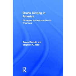 Drunk Driving in America: Strategies and Approaches to Treatment