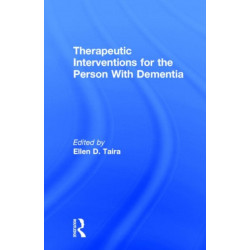 Therapeutic Interventions for the Person With Dementia