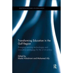 Transforming Education in the Gulf Region: Emerging Learning Technologies and Innovative Pedagogy for the 21st Century