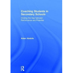 Coaching Students in Secondary Schools: Closing the Gap between Performance and Potential