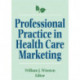 Professional Practice in Health Care Marketing: Proceedings of the American College of Healthcare Marketing