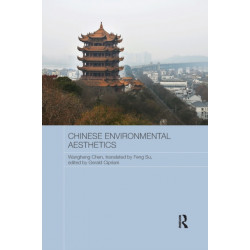 Chinese Environmental Aesthetics: Wangheng Chen, Wuhan University, China, translated by Feng Su, Hunan Normal University, China