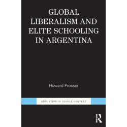 Global Liberalism and Elite Schooling in Argentina