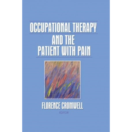 Occupational Therapy and the Patient With Pain