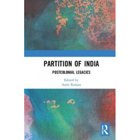Partition of India: Postcolonial Legacies