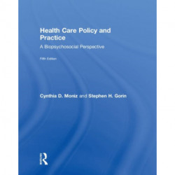 Health Care Policy and Practice: A Biopsychosocial Perspective