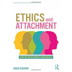 Ethics and Attachment: How We Make Moral Judgments