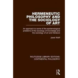 Hermeneutic Philosophy and the Sociology of Art: An Approach to Some of the Epistemological Problems of the Sociology of Knowledge and the Sociology of Art and Literature