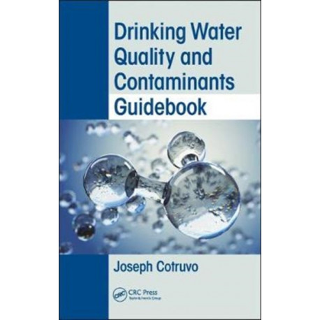 Drinking Water Quality and Contaminants Guidebook
