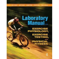 Laboratory Manual for Exercise Physiology, Exercise Testing, and Physical Fitness