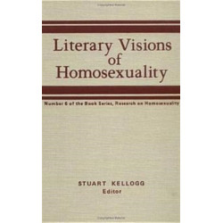 Literary Visions of Homosexuality: No 6 of the Book Series, Research on Homosexualty