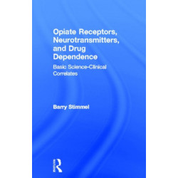 Opiate Receptors, Neurotransmitters, and Drug Dependence: Basic Science-Clinical Correlates