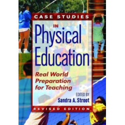 Case Studies in Physical Education: Real World Preparation for Teaching