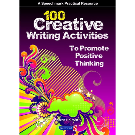 100 Creative Writing Activities to Promote Positive Thinking