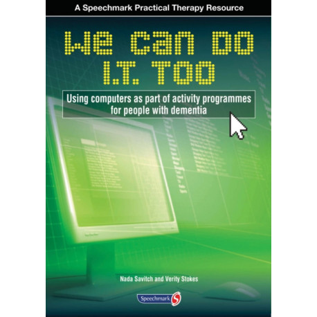 We Can Do I.T. Too: Using Computers in Activity Programmes for People with Dementia
