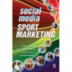Social Media in Sport Marketing