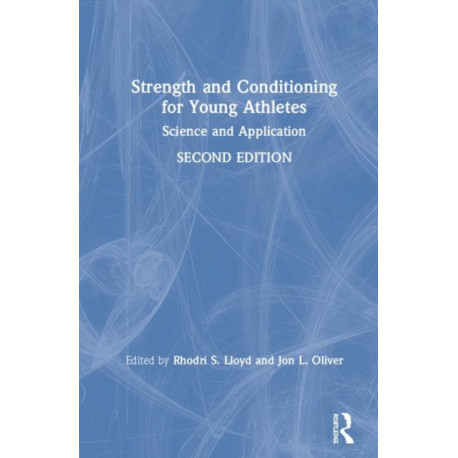 Strength and Conditioning for Young Athletes: Science and Application