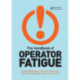 The Handbook of Operator Fatigue