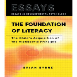 The Foundation of Literacy: The Child's Acquisition of the Alphabetic Principle