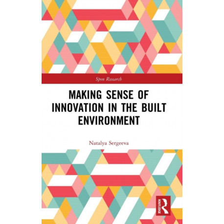 Making Sense of Innovation in the Built Environment