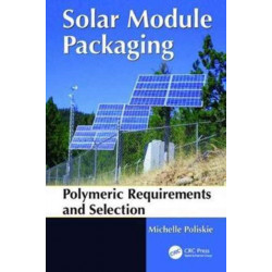 Solar Module Packaging: Polymeric Requirements and Selection