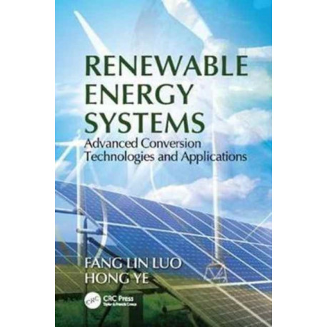 Renewable Energy Systems: Advanced Conversion Technologies and Applications