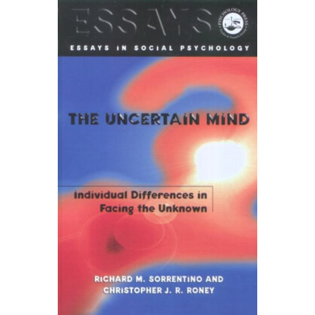 The Uncertain Mind: Individual Differences in Facing the Unknown
