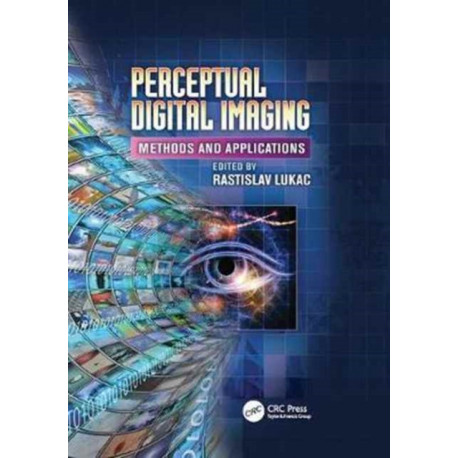 Perceptual Digital Imaging: Methods and Applications