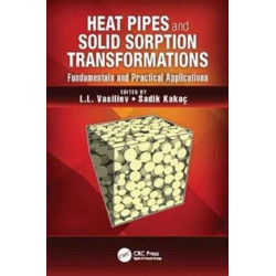 Heat Pipes and Solid Sorption Transformations: Fundamentals and Practical Applications