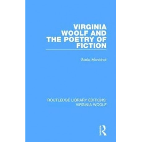 Virginia Woolf and the Poetry of Fiction