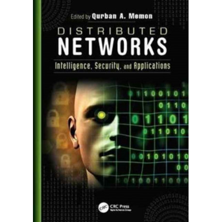 Distributed Networks: Intelligence, Security, and Applications