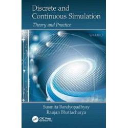 Discrete and Continuous Simulation: Theory and Practice