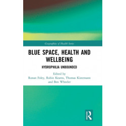 Blue Space, Health and Wellbeing: Hydrophilia Unbounded
