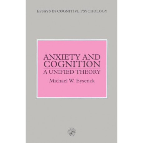 Anxiety and Cognition: A Unified Theory