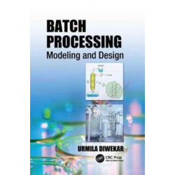 Batch Processing: Modeling and Design