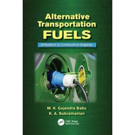 Alternative Transportation Fuels: Utilisation in Combustion Engines