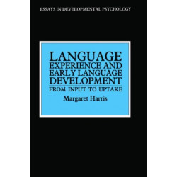 Language Experience and Early Language Development: From Input to Uptake