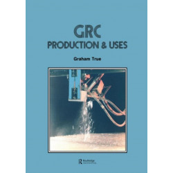 GRC (Glass Fibre Reinforced Cement): Production and uses