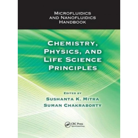 Microfluidics and Nanofluidics Handbook: Chemistry, Physics, and Life Science Principles
