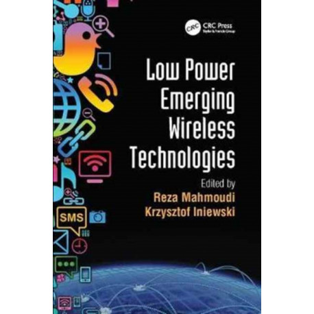 Low Power Emerging Wireless Technologies