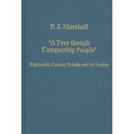 'A Free though Conquering People': Eighteenth-Century Britain and its Empire