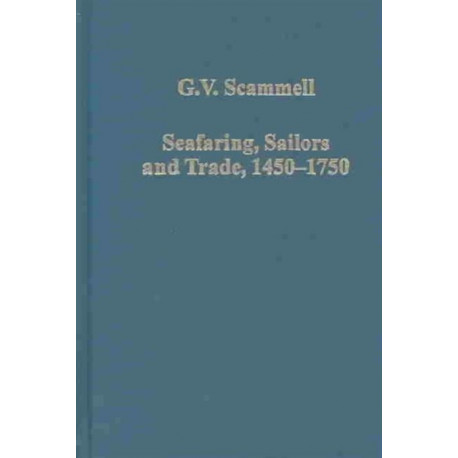 Seafaring, Sailors and Trade, 1450-1750: Studies in British and European Maritime and Imperial History
